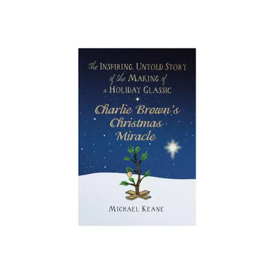 Charlie Browns Christmas Miracle - by Michael Keane (Hardcover)