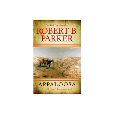 Appaloosa - (Cole and Hitch Novel) by Robert B Parker (Paperback)