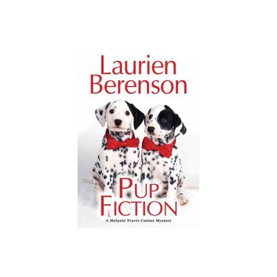 Pup Fiction - (A Melanie Travis Canine Mystery) by Laurien Berenson (Paperback)