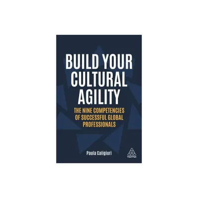 Build Your Cultural Agility - by Paula Caligiuri (Paperback)