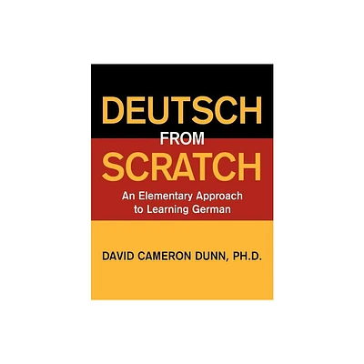 Deutsch From Scratch - by David Cameron Dunn (Paperback)