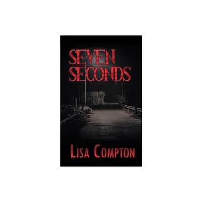 Seven Seconds - (The Olivia Osborne Crime) by Lisa Compton (Paperback)