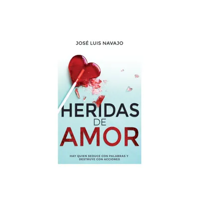 Heridas de Amor - by Jos Luis Navajo (Paperback)