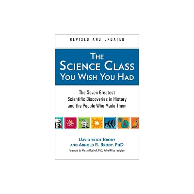 The Science Class You Wish You Had - by David Eliot Brody & Arnold R Brody (Paperback)