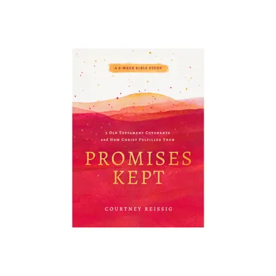 Promises Kept - by Courtney Reissig (Paperback)