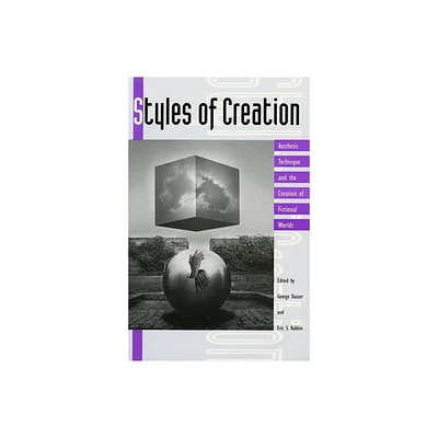 Styles of Creation - (Proceedings of the J. Lloyd Eaton Conference on Science Fict) by George Slusser & Eric S Rabkin (Hardcover)