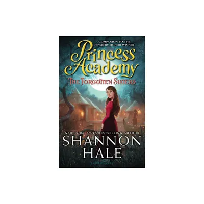 Princess Academy: The Forgotten Sisters - by Shannon Hale (Paperback)