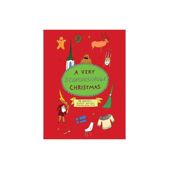 A Very Scandinavian Christmas - (Very Christmas) by Hans Christian Andersen & August Strindberg & Selma Lagerlf & Karl Ove Knausgaard (Hardcover)