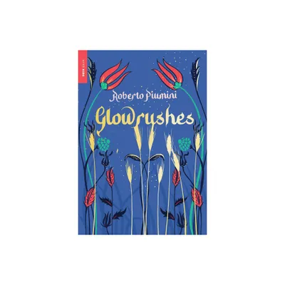 Glowrushes - by Roberto Piumini (Paperback)