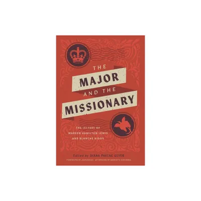 The Major and the Missionary - by Diana Pavlac Glyer (Paperback)