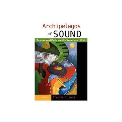 Archipelagos of Sound - by Ifeona Fulani (Paperback)