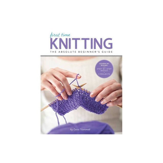 First Time Knitting - by Carri Hammett (Paperback)