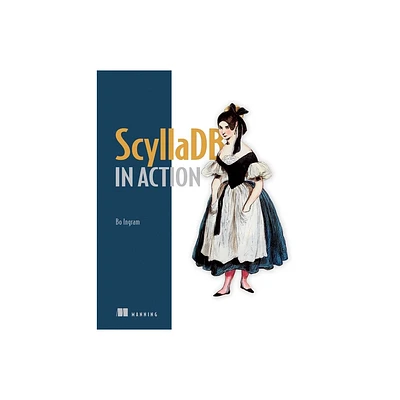 Scylladb in Action - (In Action) by Bo Ingram (Paperback)