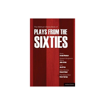 The Methuen Drama Book of Plays from the Sixties - (Play Anthologies) by Arnold Wesker & Edward Bond & Joe Orton & John Arden & Peter Barnes