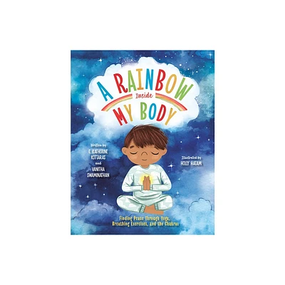 A Rainbow Inside My Body - by E Katherine Kottaras & Vanitha Swaminathan (Hardcover)