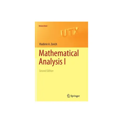 Mathematical Analysis I - (Universitext) 2nd Edition by V A Zorich (Paperback)