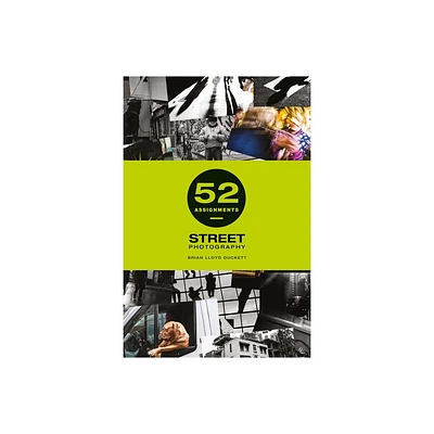 52 Assignments: Street Photography - by Brian Lloyd Duckett (Hardcover)