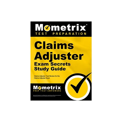 Claims Adjuster Exam Secrets Study Guide - by Mometrix Insurance Certification Test Team (Paperback)