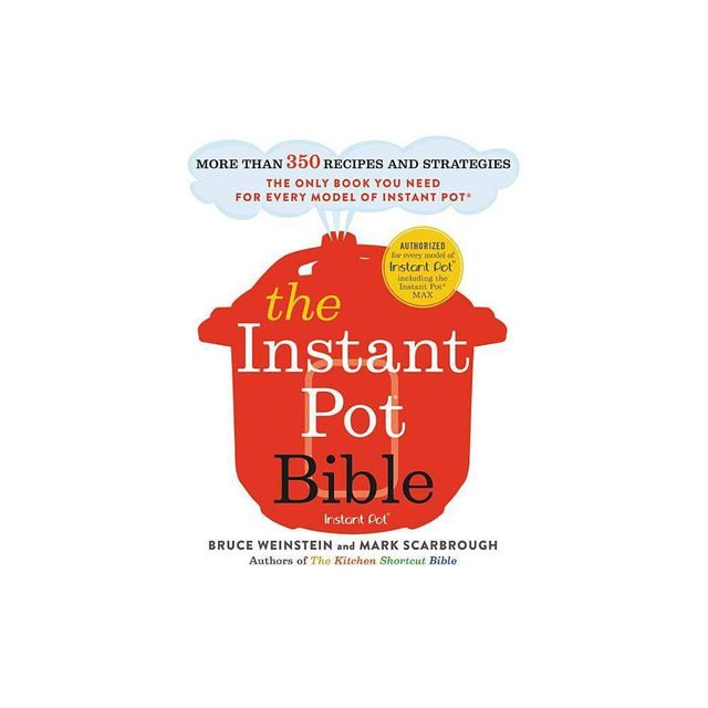 The Instant (R) Air Fryer Bible by Bruce Weinstein, Mark Scarbrough