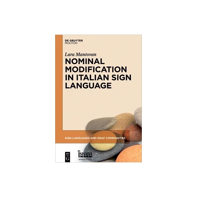 Nominal Modification in Italian Sign Language - (Sign Languages and Deaf Communities [Sldc]) by Lara Mantovan (Hardcover)