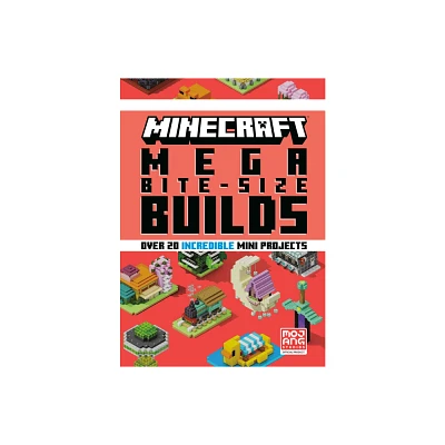 Minecraft: Mega Bite-Size Builds (Over 20 Incredible Mini Projects) - by Mojang Ab (Hardcover)