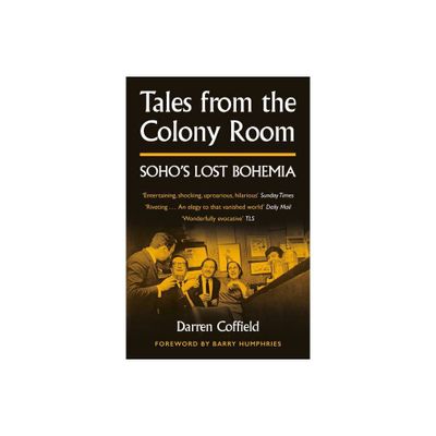 Tales from the Colony Room - by Darren Coffield (Paperback)