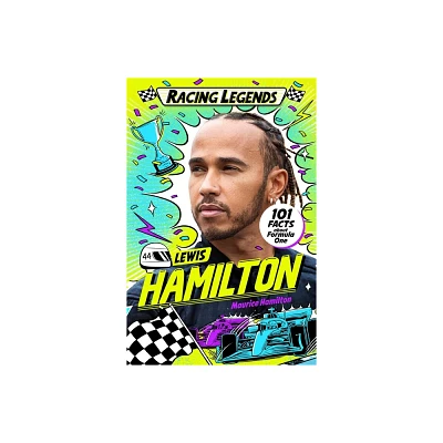 Racing Legends: Lewis Hamilton - by Maurice Hamilton (Paperback)