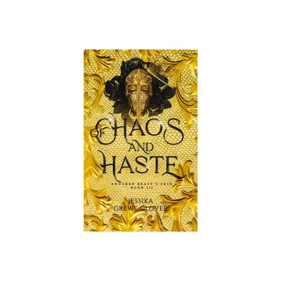 Of Chaos and Haste - by Jessika Grewe Glover (Paperback)