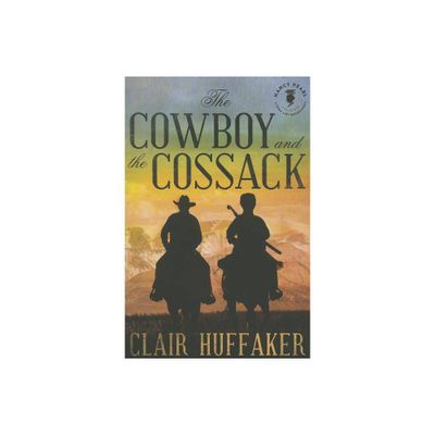 The Cowboy and the Cossack - (Nancy Pearls Book Lust Rediscoveries) by Clair Huffaker (Paperback)