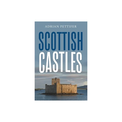 Scottish Castles - by Adrian Pettifer (Paperback)