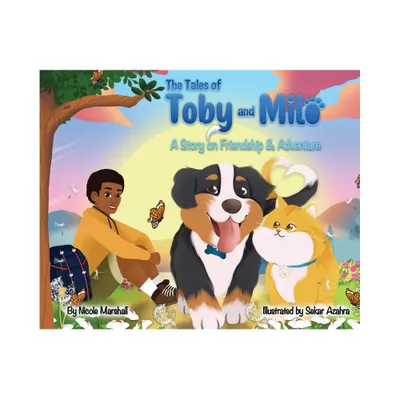 The Tales of Toby and Milo - by Nicole Marshall (Hardcover)