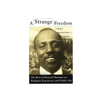 A Strange Freedom - by Howard Thurman (Paperback)