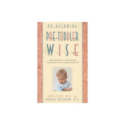 On Becoming Pre-Toddlerwise - (On Becoming...) by Gary Ezzo & Robert Bucknam (Paperback)