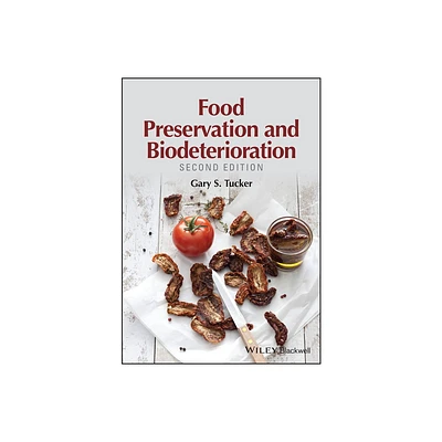 Food Preservation and Biodeterioration - 2nd Edition by Gary S Tucker (Hardcover)