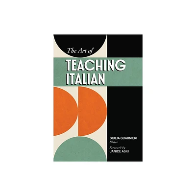 The Art of Teaching Italian - by Giulia Guarnieri (Paperback)