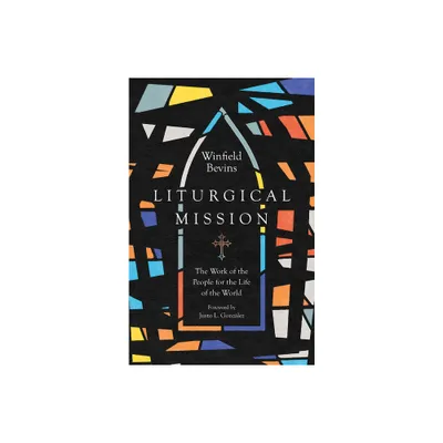 Liturgical Mission - by Winfield Bevins (Paperback)