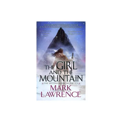 The Girl and the Mountain - (The Book of the Ice) by Mark Lawrence (Paperback)