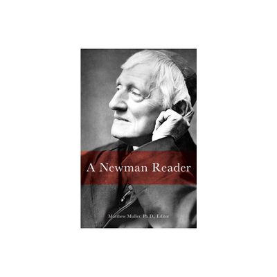 A Newman Reader - by John Henry Newman (Paperback)