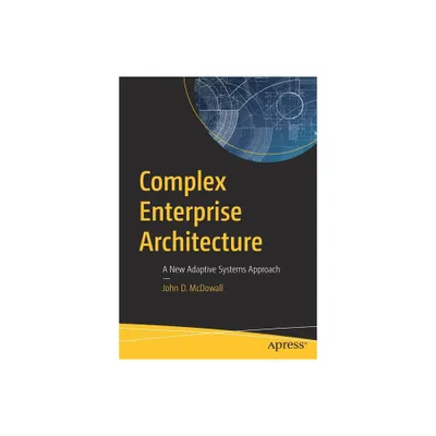 Complex Enterprise Architecture - by John D McDowall (Paperback)