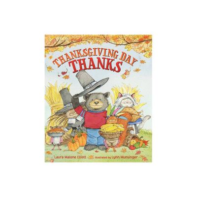 Thanksgiving Day Thanks - by Laura Malone Elliott (Hardcover)