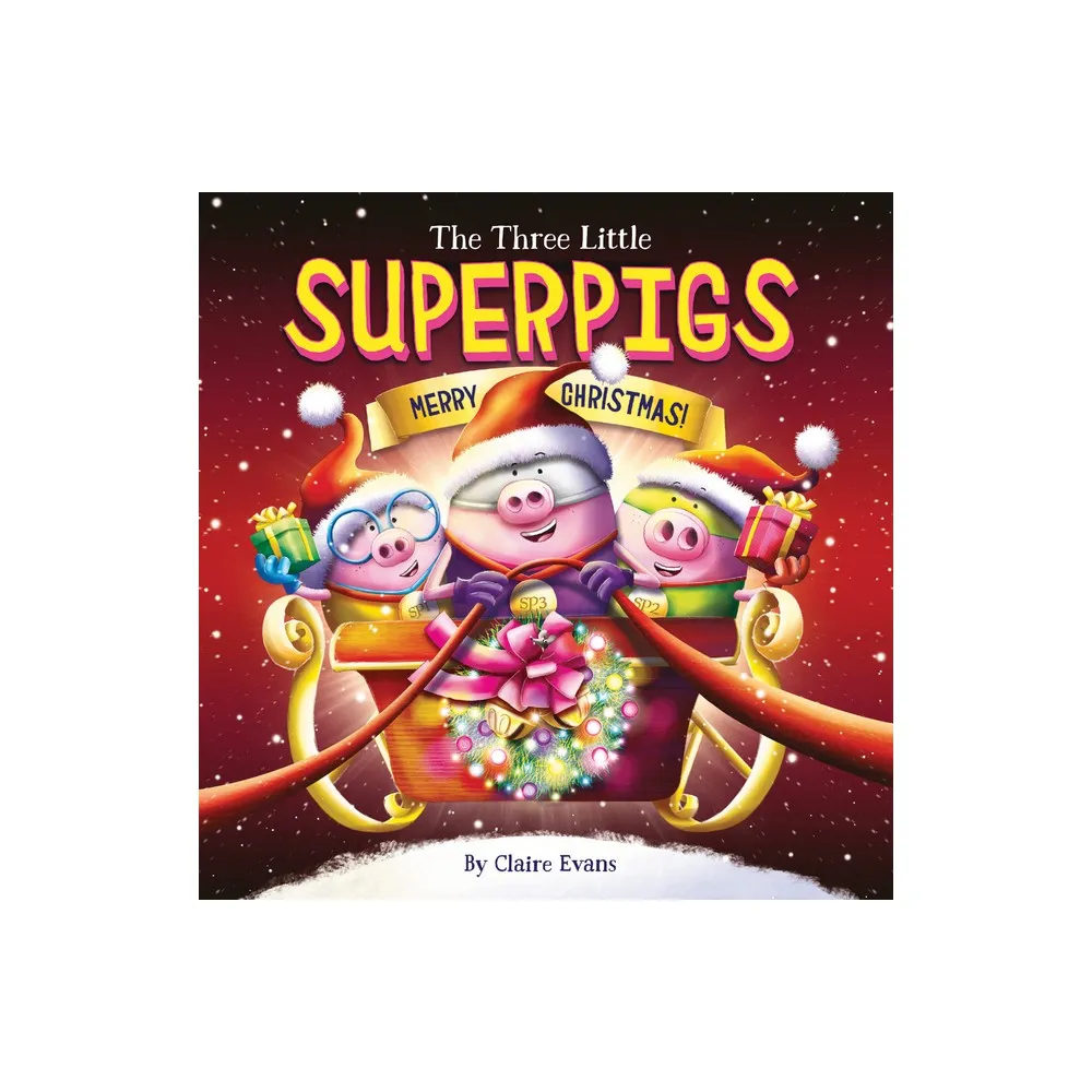 Scholastic Press The Three Little Superpigs: Merry Christmas! - by Claire  Evans (Paperback) | The Market Place