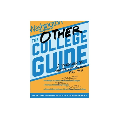 The Other College Guide - by Jane Sweetland & Paul Glastris & Staff Washington Monthly (Paperback)