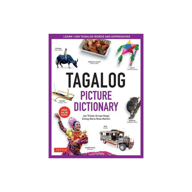 Tagalog Picture Dictionary - (Tuttle Picture Dictionary) by Jan Tristan Gaspi & Sining Maria Rosa Marfori (Hardcover)