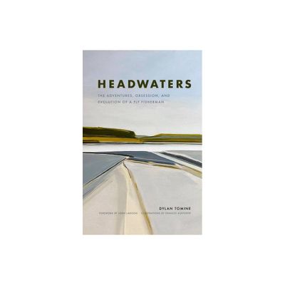 Headwaters - by Dylan Tomine (Hardcover)