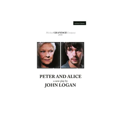 Peter and Alice - (Modern Plays) by John Logan (Paperback)