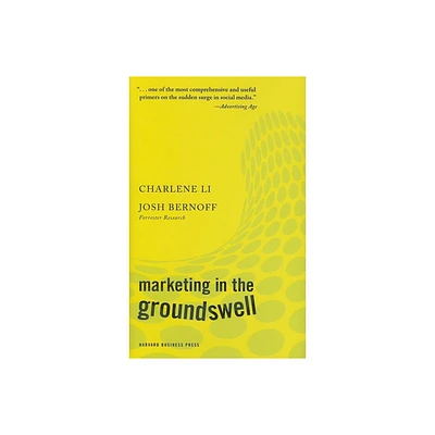 Marketing in the Groundswell - by Charlene Li & Josh Bernoff (Hardcover)