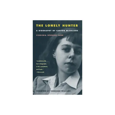 The Lonely Hunter - by Virginia Spencer Carr (Paperback)