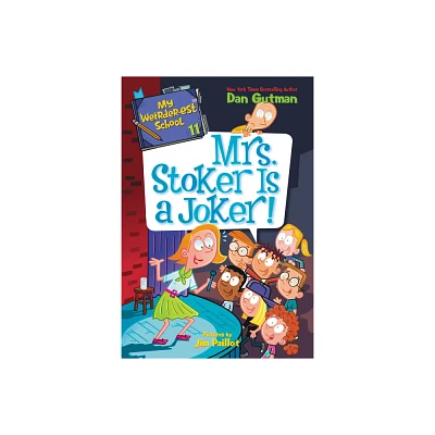 My Weirder-Est School #11: Mrs. Stoker Is a Joker! - by Dan Gutman (Paperback)