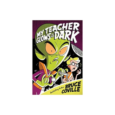 My Teacher Glows in the Dark - (My Teacher Books) by Bruce Coville (Paperback)