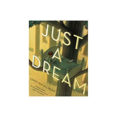 Just a Dream 25th Anniversary Edition - by Chris Van Allsburg (Hardcover)